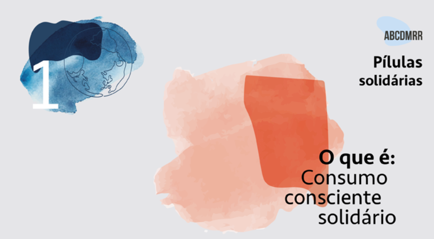 O que é: Consumo consciente e solidário? (Pílulas Solidárias #1)