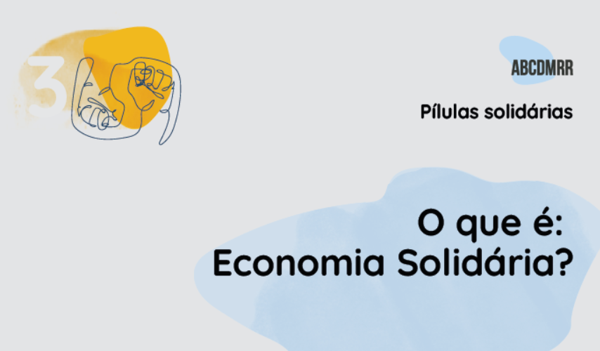 O que é: Economia Solidária? (Pílulas Solidárias #3)